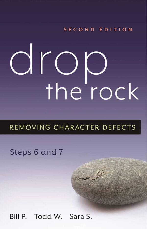 Drop The Rock: Removing Character Defects - Steps Six And Seven