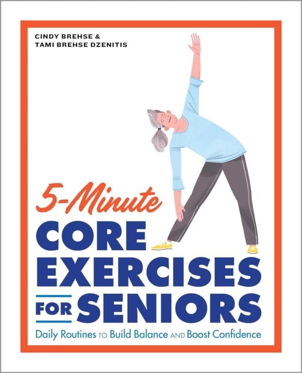 5-Minute Core Exercises For Seniors: Daily Routines To Build Balance And Boost Confidence