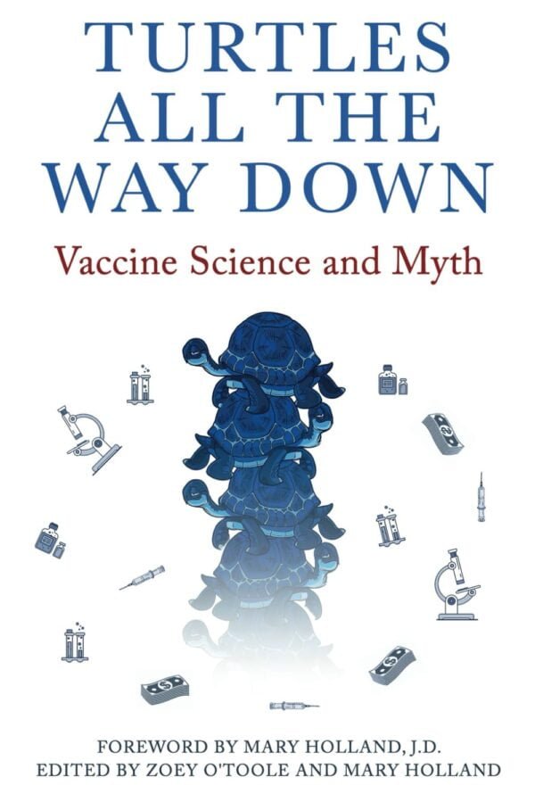 Turtles All The Way Down: Vaccine Science And Myth