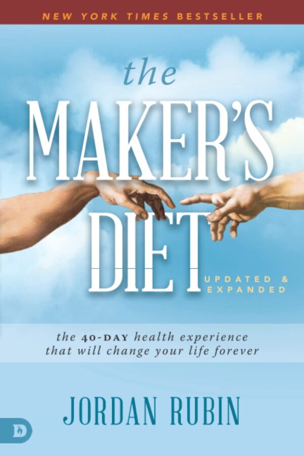 The Maker'S Diet: Updated And Expanded: The 40-Day Health Experience That Will Change Your Life Forever