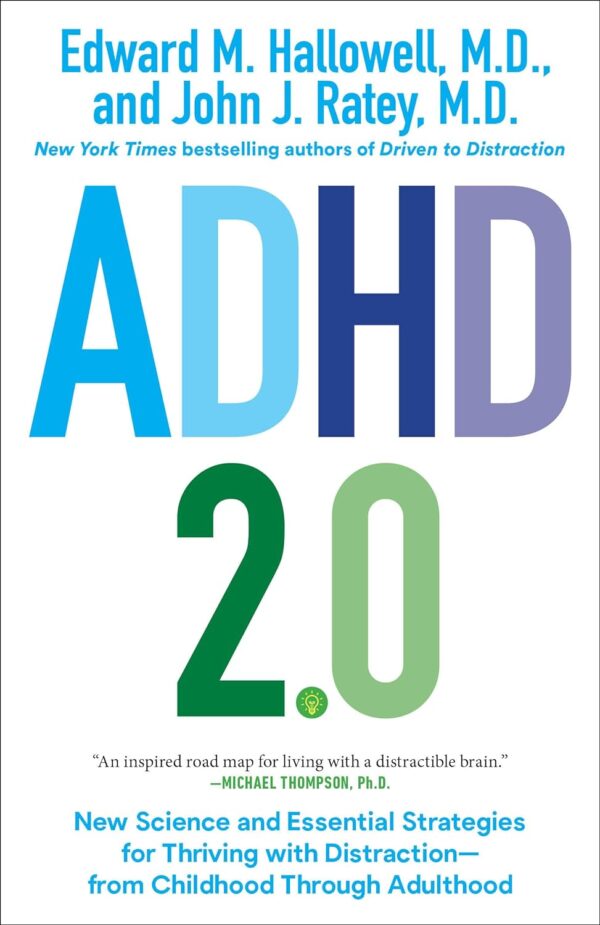 Adhd 2.0: New Science And Essential Strategies For Thriving With Distraction--From Childhood Through Adulthood