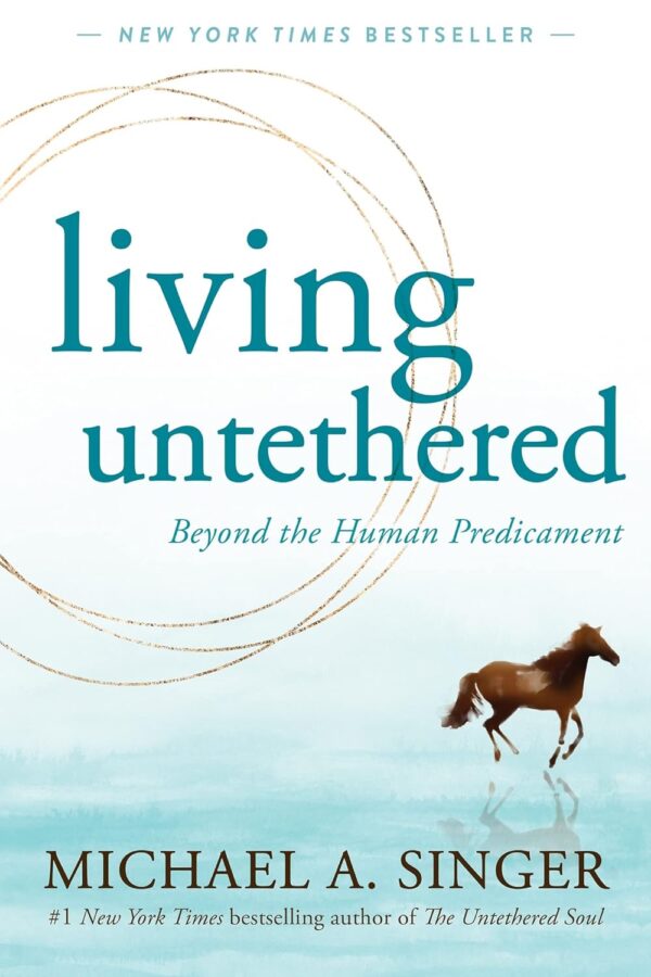 Living Untethered: Beyond The Human Predicament