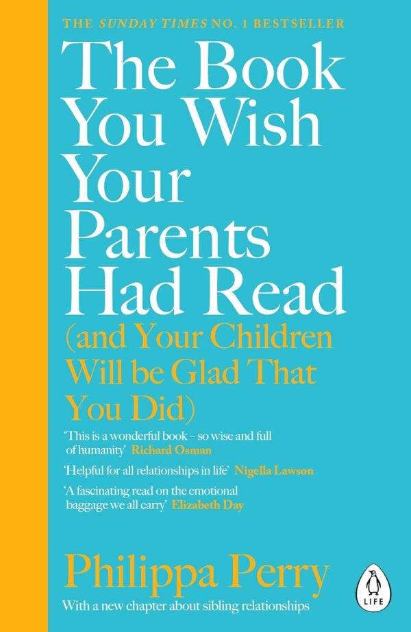 The Book You Wish Your Parents Had Read (And Your Children Will Be Glad That You Did): The #1 Sunday Times Bestseller