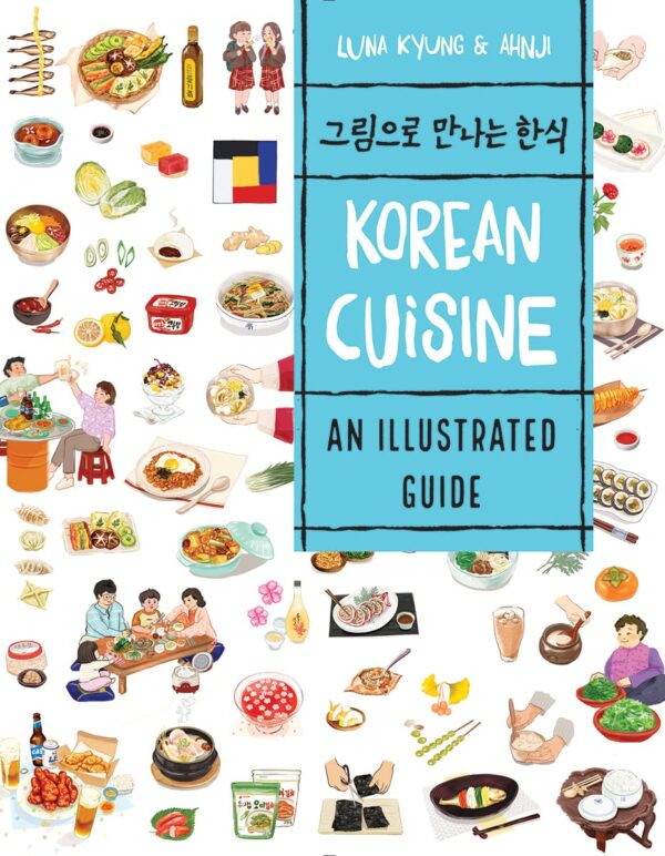 Korean Cuisine: An Illustrated Guide