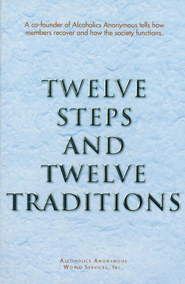 Twelve Steps And Twelve Traditions