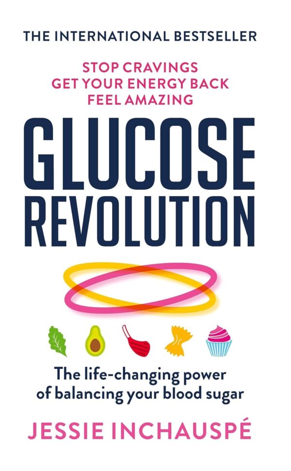 Glucose Revolution: The Life-Changing Power Of Balancing Your Blood Sugar