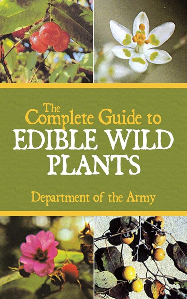 The Complete Guide To Edible Wild Plants