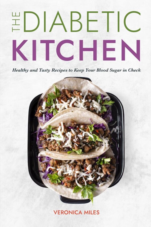 The Diabetic Kitchen: Healthy And Tasty Recipes To Keep Your Blood Sugar In Check (The Mediterranean Refresh Diet)