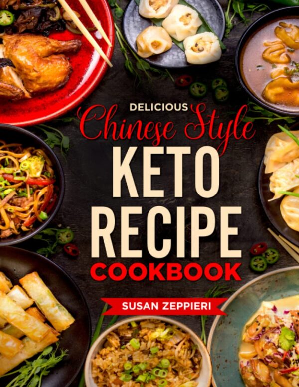 Delicious Chinese Style Keto Recipe Cookbook