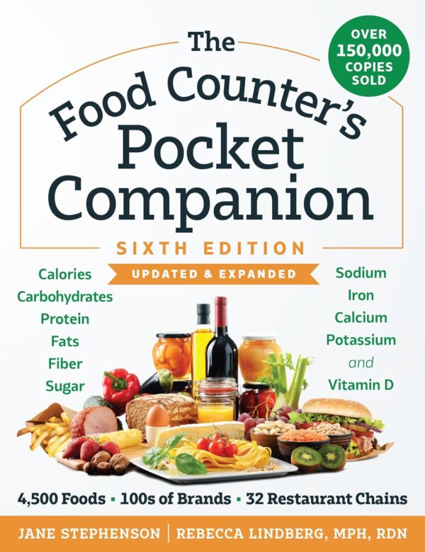 The Food Counter'S Pocket Companion, Sixth Edition: Calories, Carbohydrates, Protein, Fats, Fiber, Sugar, Sodium, Iron, Calcium, Potassium, And Vitamin D?With 32 Restaurant Chains