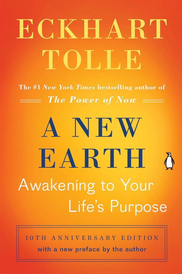 A New Earth: Awakening To Your Life'S Purpose (Oprah'S Book Club, Selection 61)