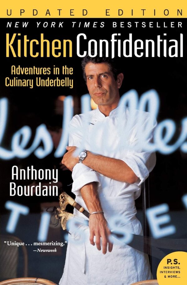 Kitchen Confidential Updated Edition: Adventures In The Culinary Underbelly (P.s.)