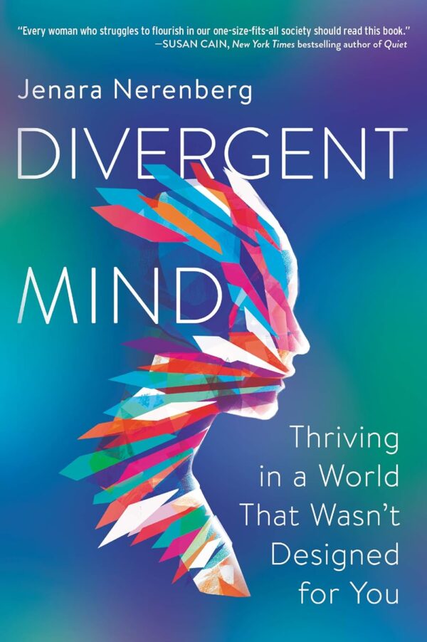 Divergent Mind: Thriving In A World That Wasn'T Designed For You