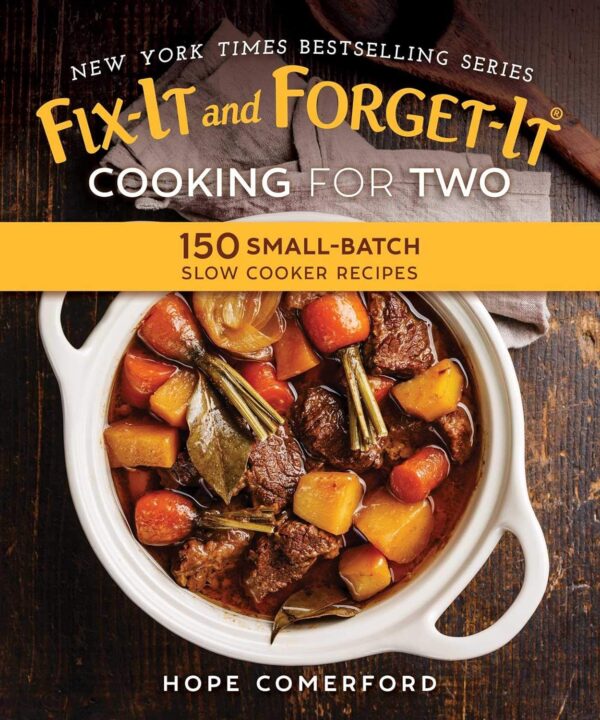 Fix-It And Forget-It Cooking For Two: 150 Small-Batch Slow Cooker Recipes