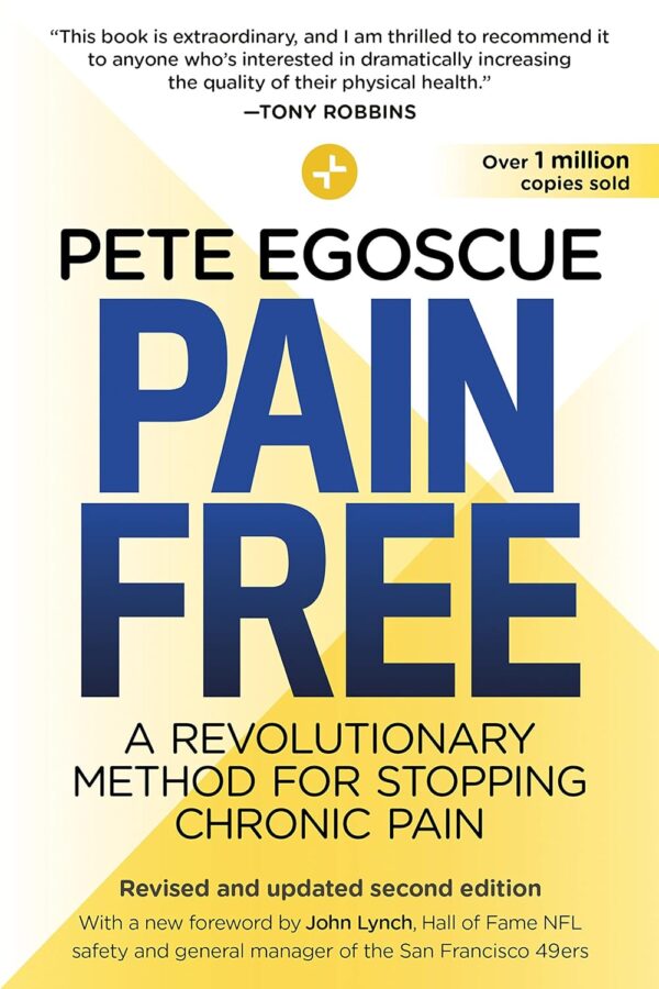 Pain Free (Revised And Updated Second Edition): A Revolutionary Method For Stopping Chronic Pain