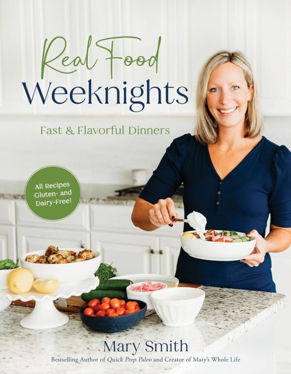 Real Food Weeknights: Fast &Amp; Flavorful Dinners