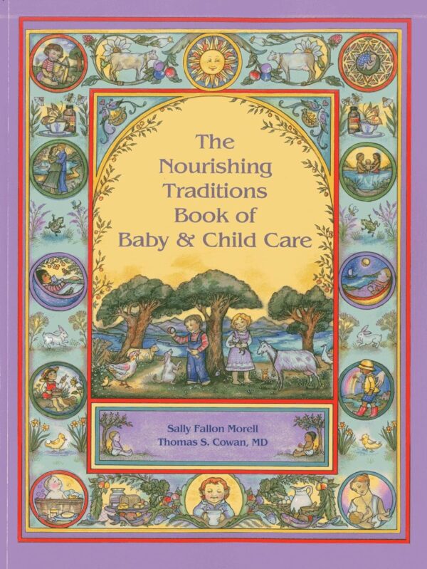 The Nourishing Traditions Book Of Baby &Amp; Child Care