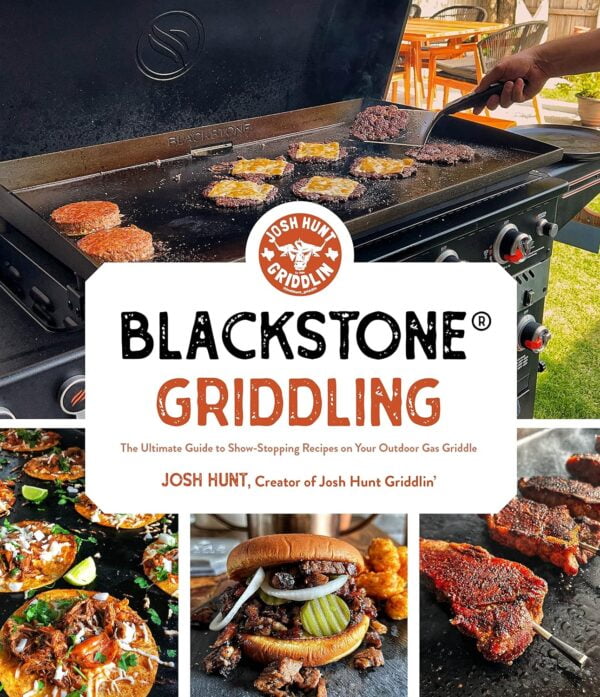 Blackstone? Griddling: The Ultimate Guide To Show-Stopping Recipes On Your Outdoor Gas Griddle