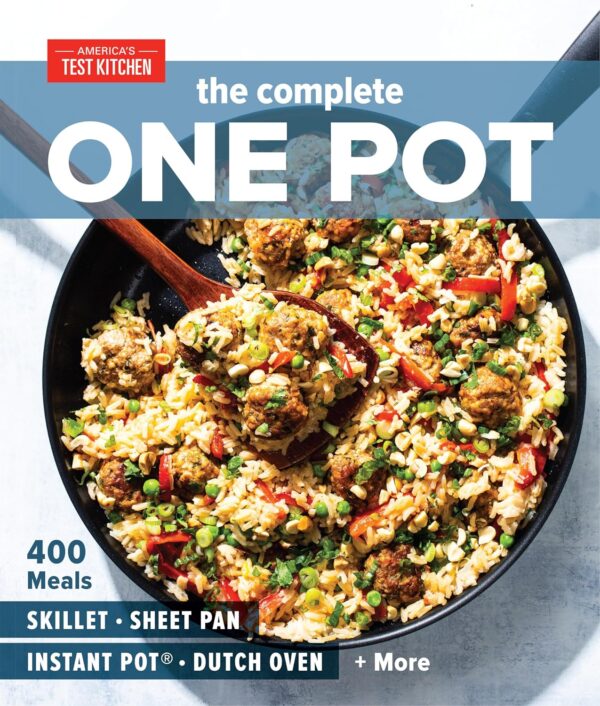 The Complete One Pot: 400 Meals For Your Skillet, Sheet Pan, Instant Pot?, Dutch Oven, And More (The Complete Atk Cookbook Series)