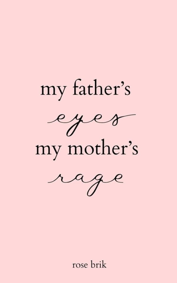 My Father'S Eyes, My Mother'S Rage