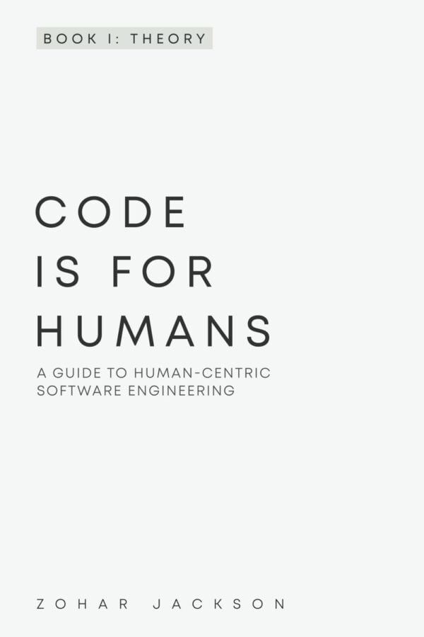 Code Is For Humans: A Guide To Human-Centric Software Engineering