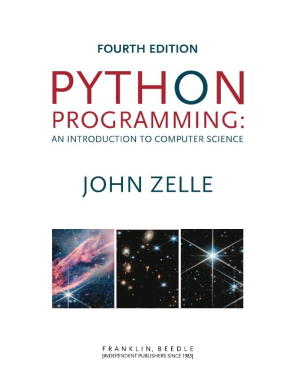 Python Programming: An Introduction To Computer Science, Fourth Edition