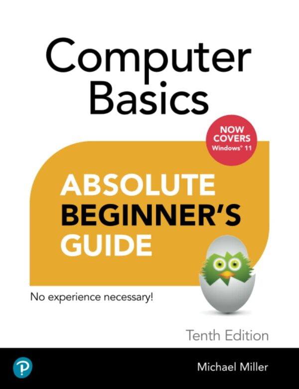 Absolute Beginner'S Guide Computer Basics, Windows 11 Edition