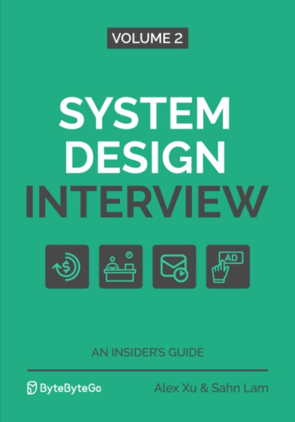 System Design Interview An Insider'S Guide: Volume 2