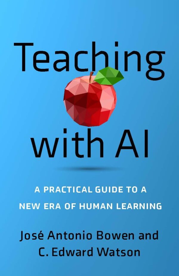 Teaching With Ai: A Practical Guide To A New Era Of Human Learning