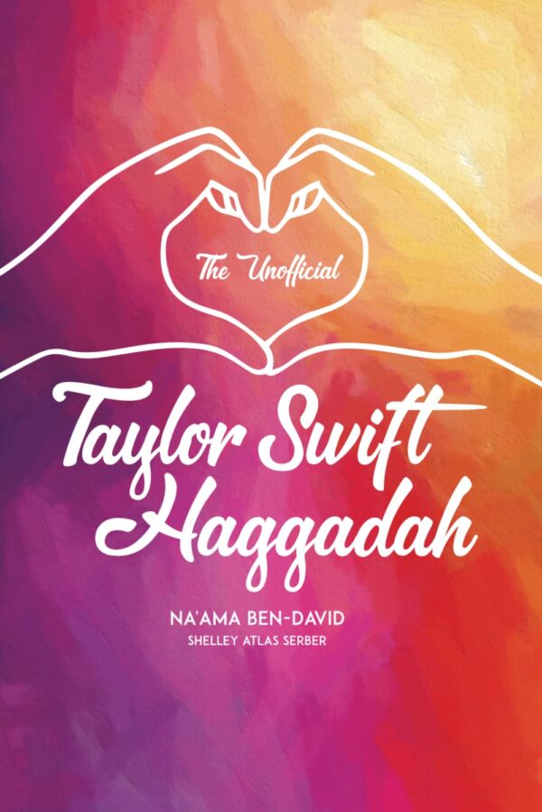 The Unofficial Taylor Swift Haggadah (Hebrew Edition)