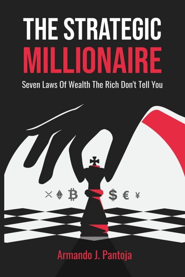 The Strategic Millionaire: Seven Laws Of Wealth The Rich Don'T Tell You