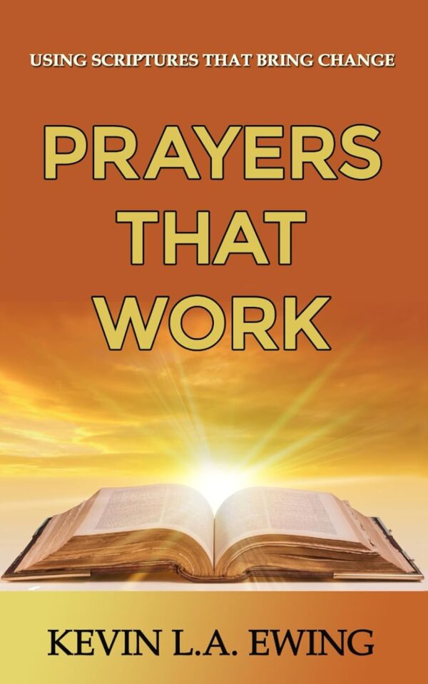 Prayers That Work: Using Scriptures That Bring Change