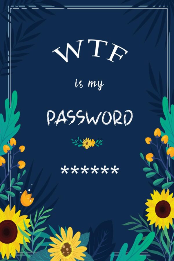 Password Book: Personal Internet Password Organizer, Alphabetical Order A-Z Tabs, Keeping Track Of Password Username/Log In, Web Addresses, Email, ... Use, Never Miss Your Login Details Again!