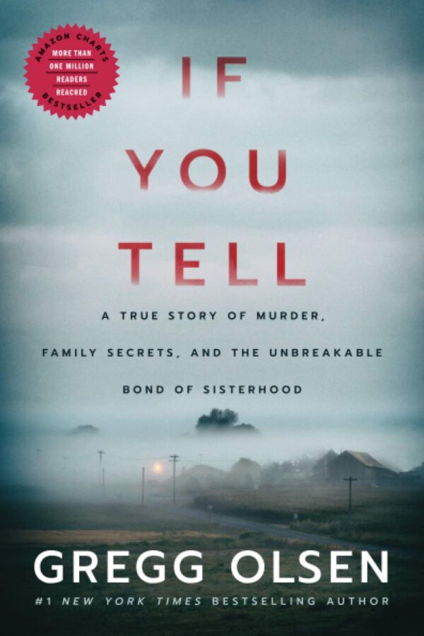 If You Tell: A True Story Of Murder, Family Secrets, And The Unbreakable Bond Of Sisterhood