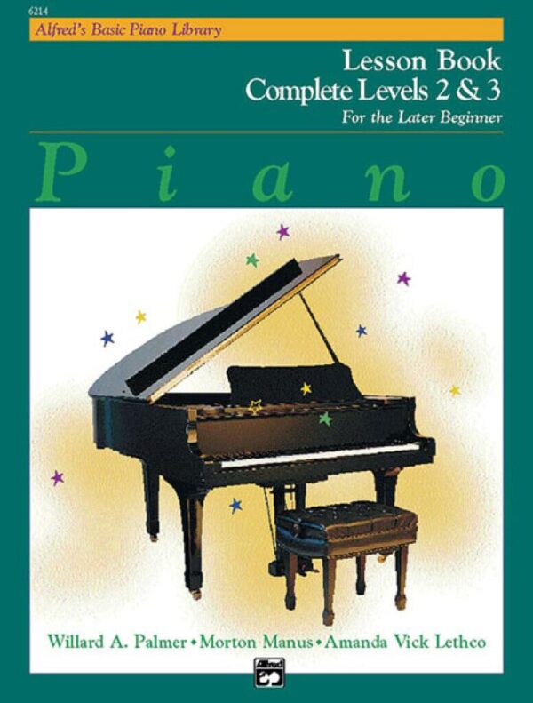 Alfred'S Basic Piano Library: Piano Lesson Book, Complete Levels 2 &Amp; 3 For The Later Beginner (Alfred'S Basic Piano Library)