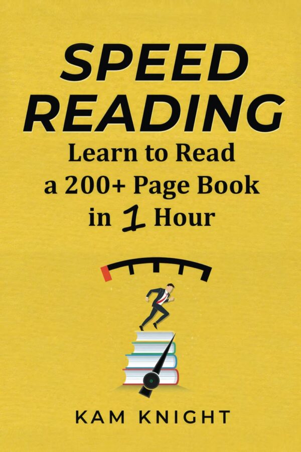 Speed Reading: Learn To Read A 200+ Page Book In 1 Hour (Mental Performance)