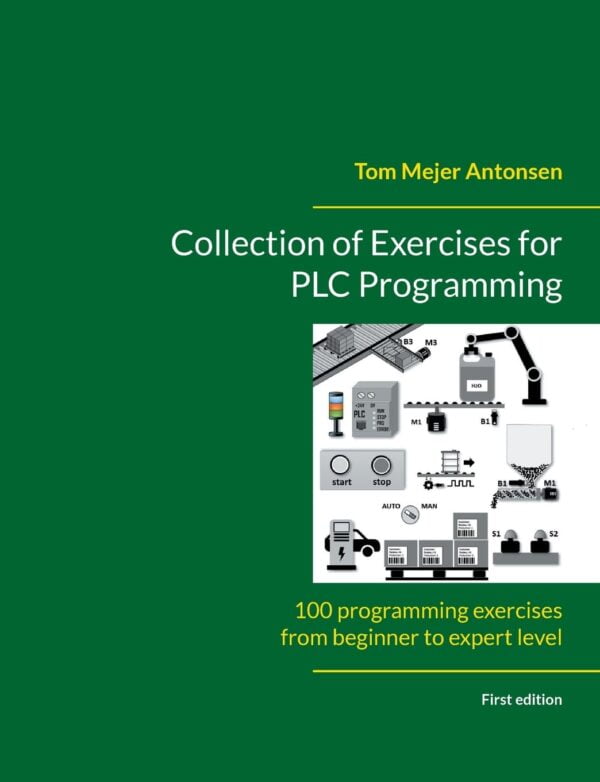 Collection Of Exercises For Plc Programming: 100 Programming Exercises From Beginner To Expert Level