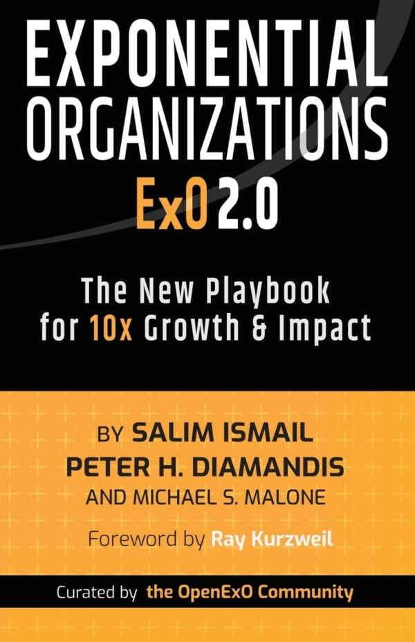 Exponential Organizations 2.0: The New Playbook For 10X Growth And Impact