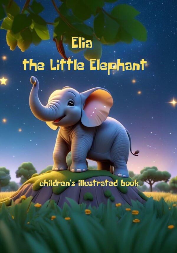 Elia The Little Elephant: Children'S Illustrated Book