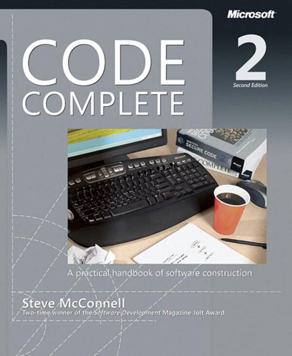 Code Complete: A Practical Handbook Of Software Construction, Second Edition