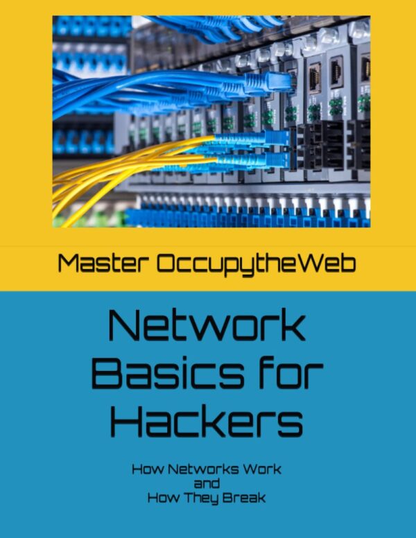 Network Basics For Hackers: How Networks Work And How They Break