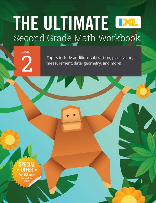 The Ultimate Grade 2 Math Workbook: Multi-Digit Addition, Subtraction, Place Value, Measurement, Data, Geometry, Perimeter, Counting Money, And Time ... Curriculum (Ixl Ultimate Workbooks)