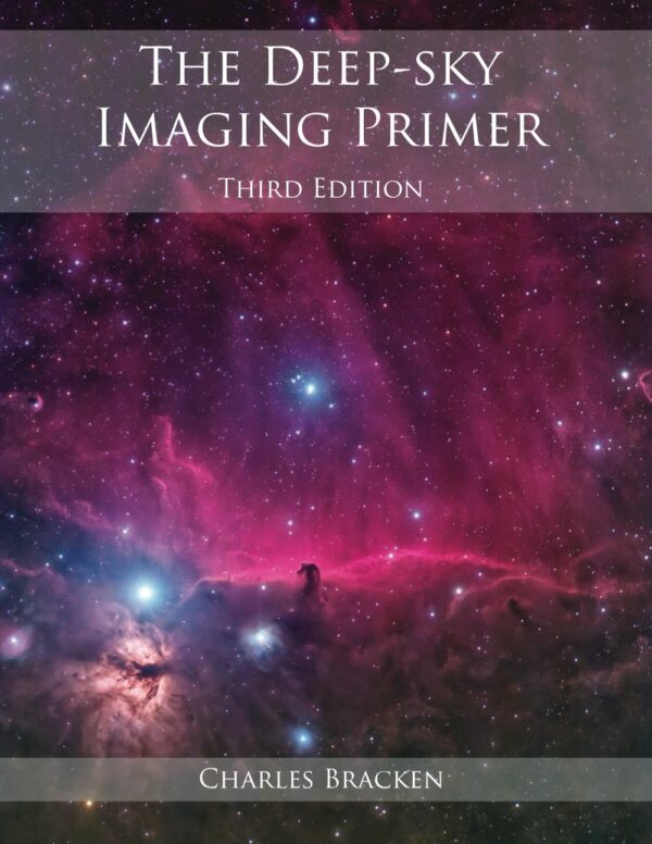 The Deep-Sky Imaging Primer, Third Edition