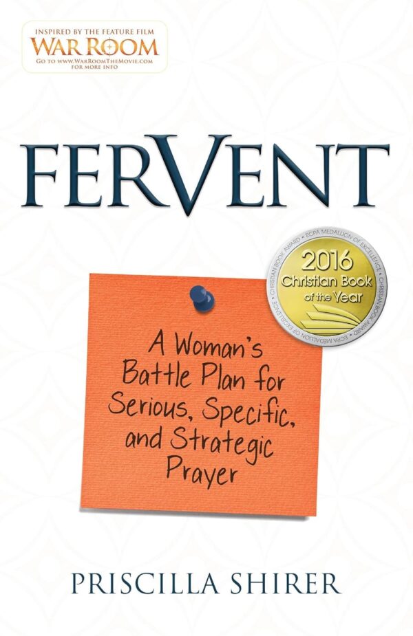 Fervent: A Woman'S Battle Plan To Serious, Specific And Strategic Prayer