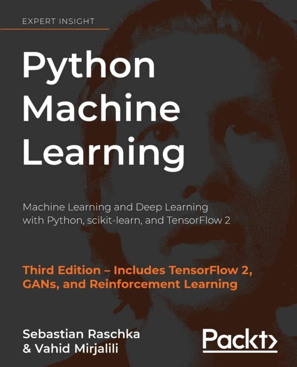 Python Machine Learning: Machine Learning And Deep Learning With Python, Scikit-Learn, And Tensorflow 2