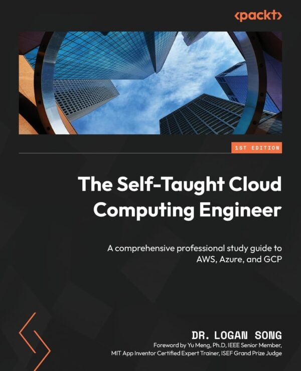 The Self-Taught Cloud Computing Engineer: A Comprehensive Professional Study Guide To Aws, Azure, And Gcp