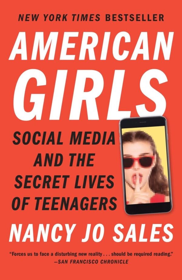 American Girls: Social Media And The Secret Lives Of Teenagers