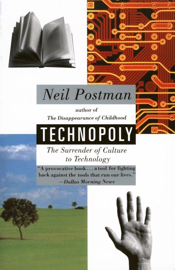 Technopoly: The Surrender Of Culture To Technology