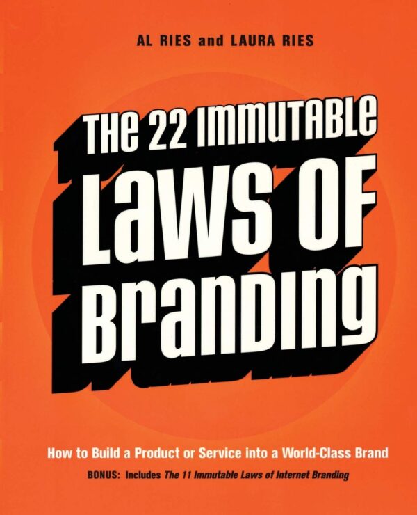 The 22 Immutable Laws Of Branding