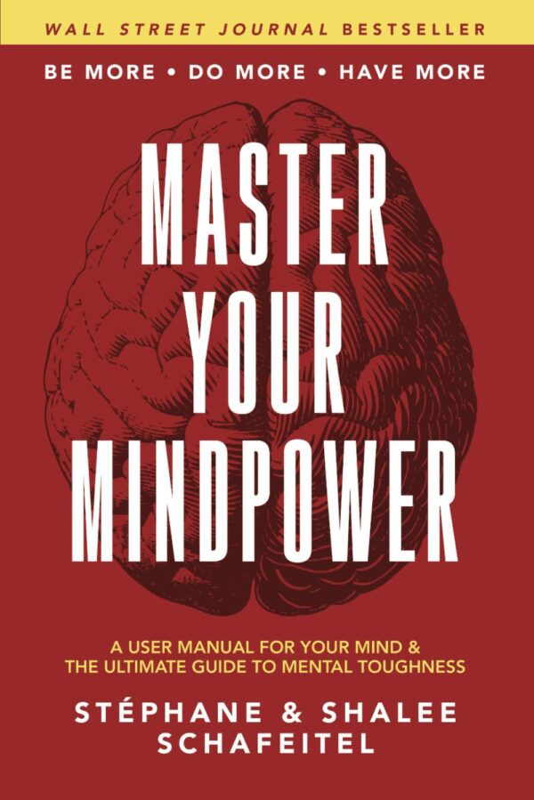 Master Your Mindpower: A User Manual For Your Mind &Amp; The Ultimate Guide To Mental Toughness